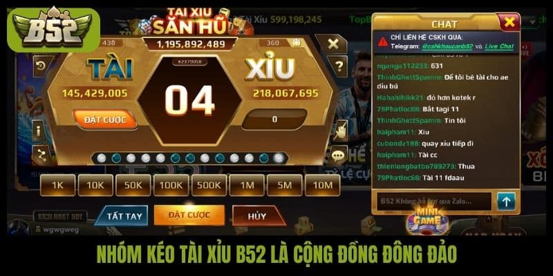 Nhóm kéo tài xỉu B52 là cộng đồng đông đảo